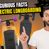 Riding the Electric Wave: 3 Curious Facts About Electric Longboarding
